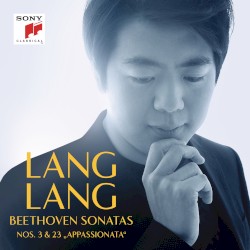 Sonatas nos. 3 & 23 “Appassionata” by Beethoven ;   Lang Lang