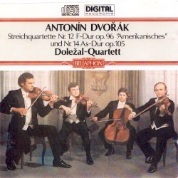 Streichquartette Nr. 12 F-Dur op. 96 "Amerikanisches" und Nr. 14 As-Dur op. 105 by Antonín Dvořák ;   Doležal Quartet