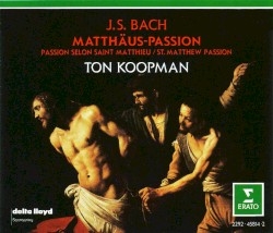 Matthäus Passion, BWV 244 by Johann Sebastian Bach ;   Ton Koopman ,   Amsterdam Baroque Orchestra ,   De Nederlandse Bachvereniging  &   Sacramentskoor Breda