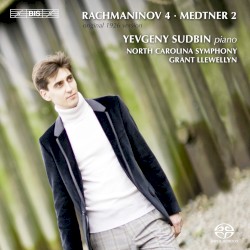 Rachmaninov 4 (original 1926 version) / Medtner 2 by Rachmaninov ,   Medtner ;   Yevgeny Sudbin ,   North Carolina Symphony ,   Grant Llewellyn