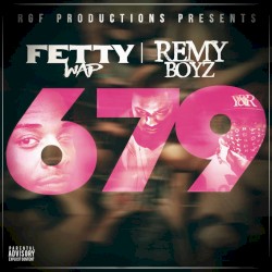 679 by Fetty Wap  feat.   Remy Boyz