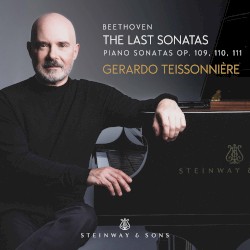 The Last Sonatas: Piano Sonatas, op. 109, 110, 111 by Beethoven ;   Gerardo Teissonnière