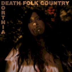 Death Folk Country by Dorthia Cottrell