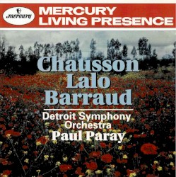 Chausson / Lalo / Barraud by Chausson ,   Lalo ,   Barraud ;   Detroit Symphony Orchestra ,   Paul Paray