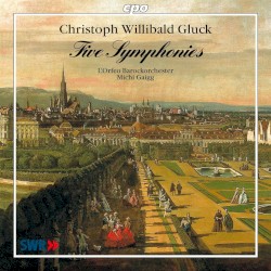 Five Symphonies by Christoph Willibald Gluck ;   L’Orfeo Barockorchester ,   Michi Gaigg