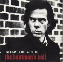 The Boatman’s Call by Nick Cave & the Bad Seeds