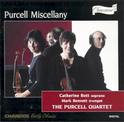 Purcell Miscellany by Henry Purcell ;   The Purcell Quartet ,   Catherine Bott ,   Mark Bennett