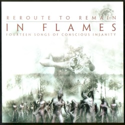 Reroute to Remain: Fourteen Songs of Conscious Insanity by In Flames