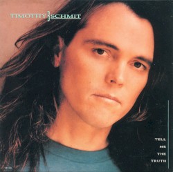 Tell Me the Truth by Timothy B. Schmit