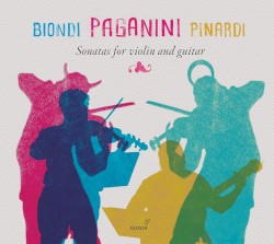 Sonatas for violin and guitar by Niccolò Paganini ;   Fabio Biondi ,   Giangiacomo Pinardi