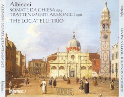 Sonate da chiesa, op. 4 / Trattenimenti armonici, op. 6 by Tomaso Giovanni Albinoni ;   Locatelli Trio