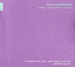 From Scandinavia by Lindberg ,   Sørensen ,   Tiensuu ,   Saariaho ;   Arditti Quartet ,   Kari Kriikku ,   Jukka Tiensuu