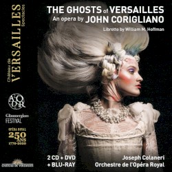 The Ghosts of Versailles by John Corigliano ;   Joseph Colaneri ,   Orchestre de l'Opéra Royal