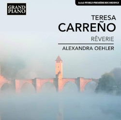 Rêverie by Teresa Carreño ;   Alexandra Oehler