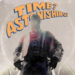 Time? Astonishing! by L’Orange  &   Kool Keith