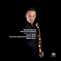 Violin Concertos by Britten ,   Weinberg ;   Linus Roth ,   Deutsches Symphonie‐Orchester Berlin ,   Mihkel Kütson