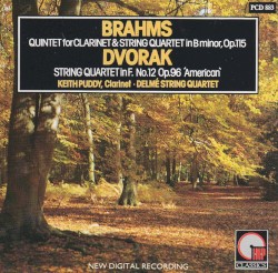 Brahms: Clarinet Quintet / Dvořák: String Quartet no. 12 by Brahms ,   Dvořák ;   The Delmé String Quartet ,   Keith Puddy