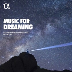 Music for Dreaming by Chamber Orchestra Mannheim ,   Paul Meyer