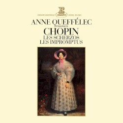 Les Scherzos / Les Impromptus by Chopin ;   Anne Queffélec