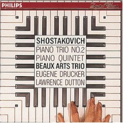 Piano Trio No. 2 / Piano Quintet by Shostakovich ;   Beaux Arts Trio ,   Eugene Drucker ,   Lawrence Dutton