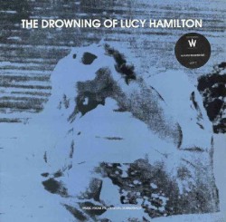 The Drowning of Lucy Hamilton by Lydia Lunch  &   Lucy Hamilton
