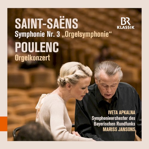 Saint-Saëns: Symphony Nr. 3 "Orgelsymphonie" / Poulenc: Orgelkonzert