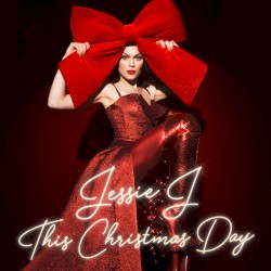 This Christmas Day by Jessie J