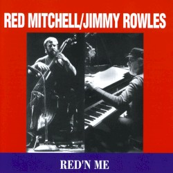 Red'n Me by Red Mitchell ,   Jimmy Rowles