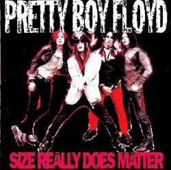 Size Really Does Matter by Pretty Boy Floyd