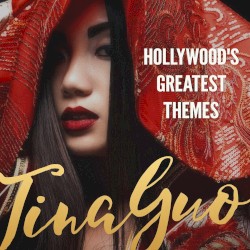 Hollywood’s Greatest Themes by Tina Guo