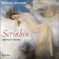 Complete Poèmes by Scriabin ;   Garrick Ohlsson
