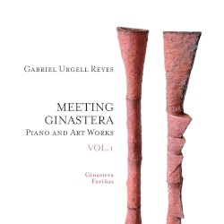 Meeting Ginastera, Vol. 1 by Ginastera ,   Fariñas ;   Gabriel Urgell Reyes