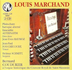 Plain-chant baroque alterné by Louis Marchand ;   Jean-Paul Fouchécourt ,   Helmut Schmitt ,   Bernard Coudurier ,   Ensemble Alternatim  &   Jean-Yves Haymoz