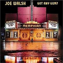 Got Any Gum? by Joe Walsh