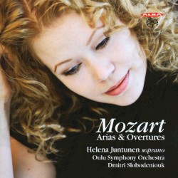 Arias & Overtures by Mozart ;   Helena Juntunen ,   Oulu Symphony Orchestra ,   Dmitri Slobodeniouk