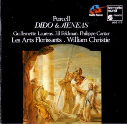 Dido & Aeneas by Purcell ;   Guillemette Laurens ,   Jill Feldman ,   Philippe Cantor ,   Les Arts Florissants ,   William Christie