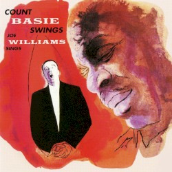 Count Basie Swings, Joe Williams Sings by Count Basie  &   Joe Williams