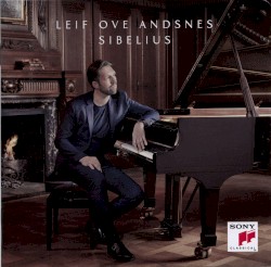Sibelius by Sibelius ;   Leif Ove Andsnes