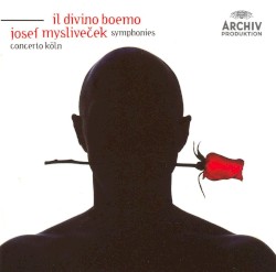 Il divino boemo by Josef Mysliveček ;   Concerto Köln