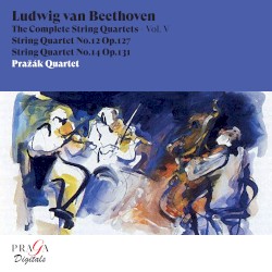 The Complete String Quartets - Vol. V by Ludwig van Beethoven ;   Pražák Quartet