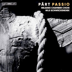 Passio by Pärt ;   Helsinki Chamber Choir ,   Nils Schweckendiek