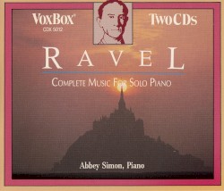 Complete Music for Solo Piano by Maurice Ravel ;   Abbey Simon