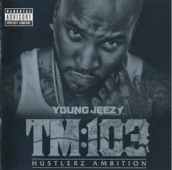 TM:103: Hustlerz Ambition by Young Jeezy