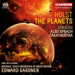 Holst: The Planets / Strauss: Also sprach Zarathustra by Holst ,   Strauss ;   National Youth Orchestra of Great Britain ,   Edward Gardner