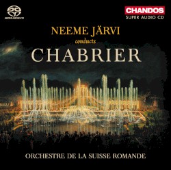 Neeme Järvi conducts Chabrier by Emmanuel Chabrier ;   Orchestre de la Suisse Romande ,   Neeme Järvi