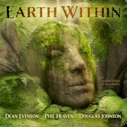 Earth Within by Dean Evenson ,   Phil Heaven  &   Douglas Johnson