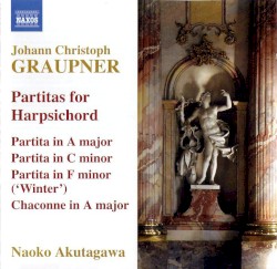 Partitas for Harpsichord by Christoph Graupner ;   Naoko Akutagawa