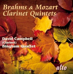 Clarinet Quintets by Brahms ,   Mozart ;   Bingham Quartet ,   David Campbell