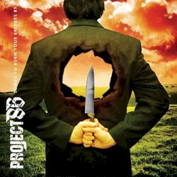 Songs to Burn Your Bridges By by Project 86