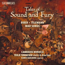 Tales of Sound and Fury by Biber ,   Telemann ;   Camerata Nordica ,   Terje Tønnesen ,   Karin Dahlberg